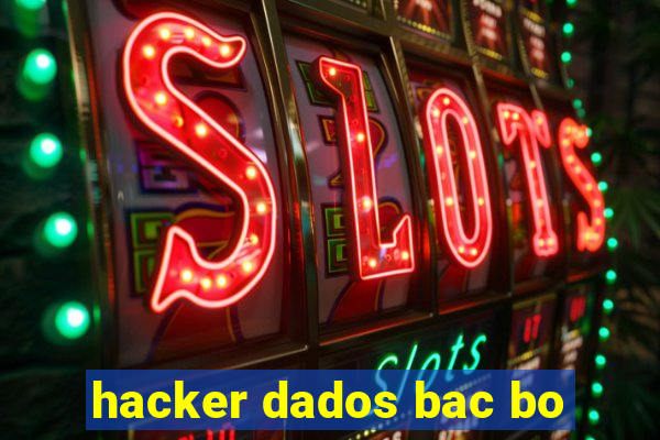 hacker dados bac bo